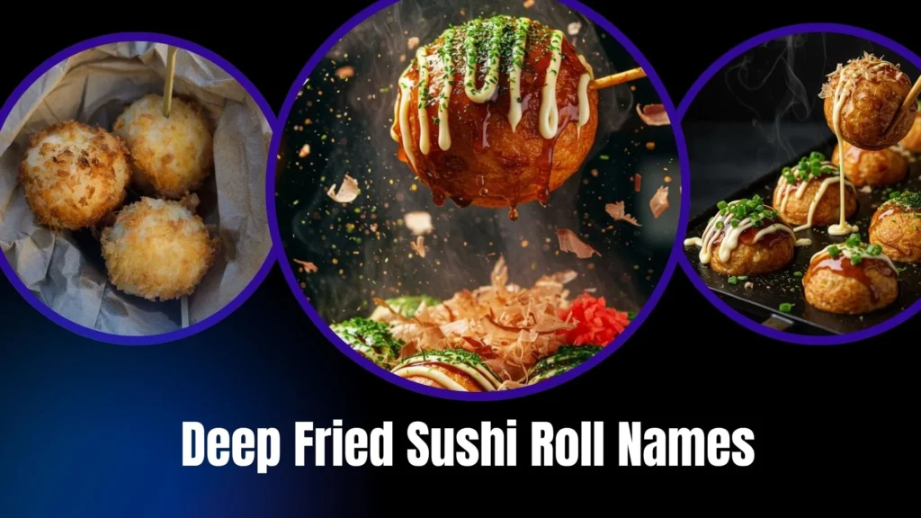 Deep Fried Sushi Roll Names