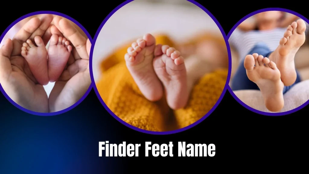 Finder Feet Name