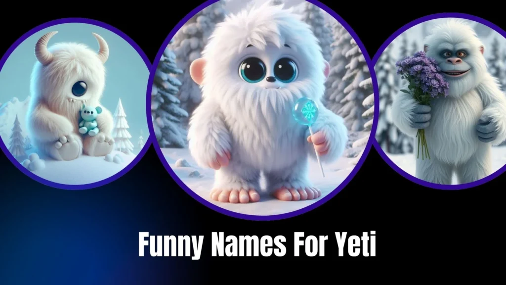Funny Names For Yeti