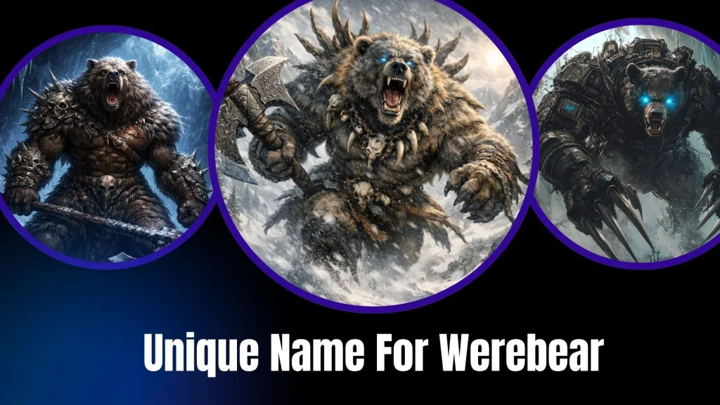 Unique Name For Werebear