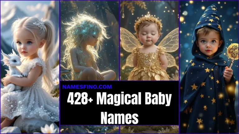 428+ Magical Baby Names: That Feel Like Pure Enchantment ✨ Rare Gems You’ll Want to Discover